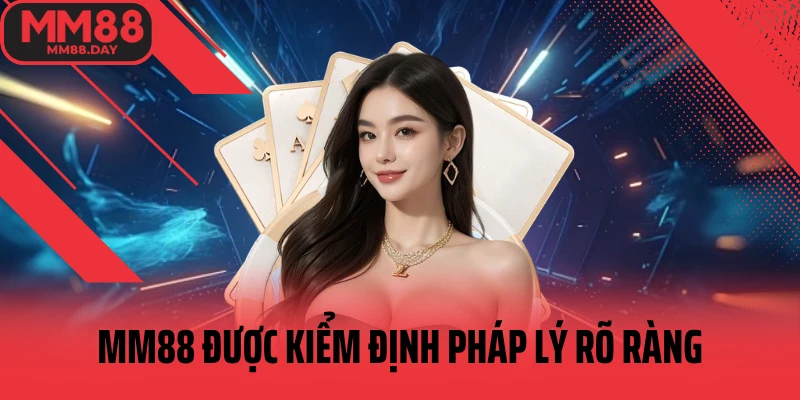 mm88-duoc-kiem-dinh-phap-ly-ro-rang